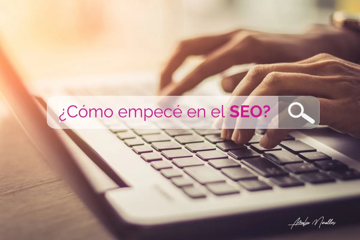 ¿Cómo empecé en el SEO?